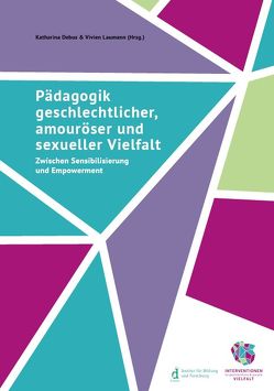 Pädagogik geschlechtlicher, amouröser und sexueller Vielfalt von Debus,  Katharina, Klemm,  Sarah, Laumann,  Vivien