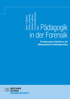 Pädagogik in der Forensik von Gonzalez-Casin,  Luis, Johanning,  Florian, Lasthaus,  Michael, Zetsche,  Oliver T.