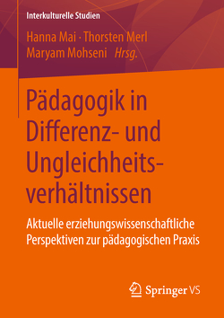 Pädagogik in Differenz- und Ungleichheitsverhältnissen von Mai,  Hanna, Merl,  Thorsten, Mohseni,  Maryam