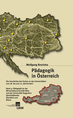 Pädagogik in Österreich / Pädagogik in Österreich, Band 4: Die Geschichte des Faches an den Universitäten vom 18. bis zum 21. Jahrhundert von Brezinka,  Wolfgang