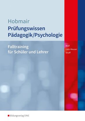 Pädagogik / Psychologie / Prüfungstraining Pädagogik/Psychologie von Lietz-Meuser,  Cindy, Straff,  Christian, Wolf,  Thorsten