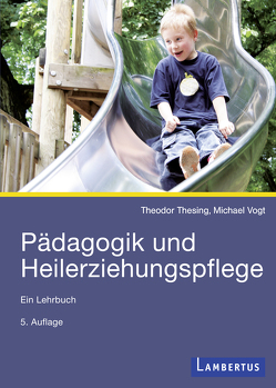 Pädagogik und Heilerziehungspflege von Thesing,  Theodor, Vogt,  Michael