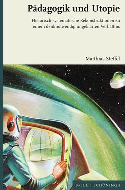 Pädagogik und Utopie von Steffel,  Matthias