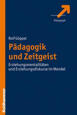 Pädagogik und Zeitgeist von Goeppel,  Rolf