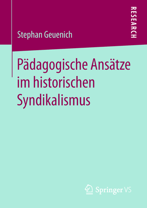 Pädagogische Ansätze im historischen Syndikalismus von Geuenich,  Stephan