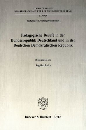 Pädagogische Berufe in der Bundesrepublik Deutschland und in der Deutschen Demokratischen Republik. von Baske,  Siegfried