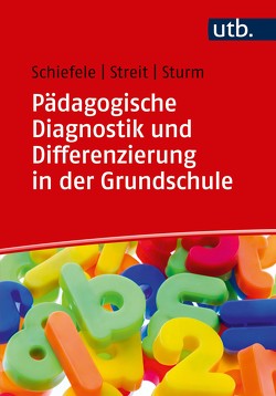 Pädagogische Diagnostik und Differenzierung in der Grundschule von Schiefele,  Christoph, Streit,  Christine, Sturm,  Tanja