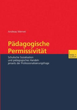 Pädagogische Permissivität von Wernet,  Andreas