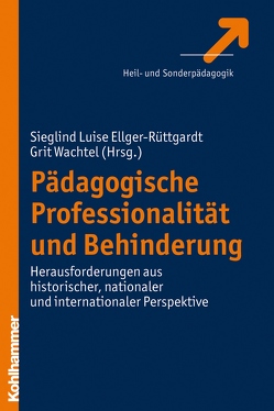 Pädagogische Professionalität und Behinderung von Ellger-Rüttgardt,  Sieglind Luise, Wachtel,  Grit