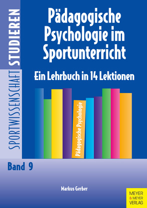 Pädagogische Psychologie im Sportunterricht von Gerber,  Markus