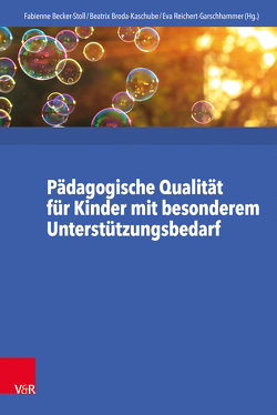 Pädagogische Qualität für Kinder mit besonderem Unterstützungsbedarf von Anderson,  Philip, Arnold,  Dietrich, Becker-Stoll,  Fabienne, Broda-Kaschube,  Beatrix, Drinkmann,  Carmen, Friess,  Dörthe, Fröhlich-Gildhoff,  Klaus, Hofmeir,  Johanna, Höllfritsch,  Christian, Kieferle,  Christa, Kobelt-Neuhaus,  Daniela, Kreichauf,  Susanne, Lehmann,  Jutta, Lorenz,  Sigrid, Macsenaere,  Michael, Reichert-Garschhammer,  Eva, Ruckdeschel,  Reinhard, Schreyer,  Inge, Serafin,  Felicitas, Wertfein,  Monika, Winterhalter-Salvatore,  Dagmar, Wirts,  Claudia, Wolf,  Karin, Wölfl,  Janina