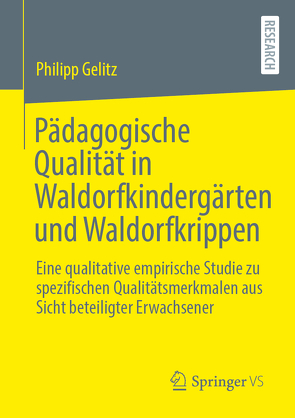 Pädagogische Qualität in Waldorfkindergärten und Waldorfkrippen von Gelitz,  Philipp