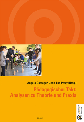 Pädagogischer Takt: Analysen zu Theorie und Praxis von Gastager,  Angela, Patry,  Jean-Luc