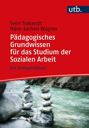 Pädagogisches Grundwissen für das Studium der Sozialen Arbeit von Trabandt,  Sven, Wagner,  Hans-Jochen