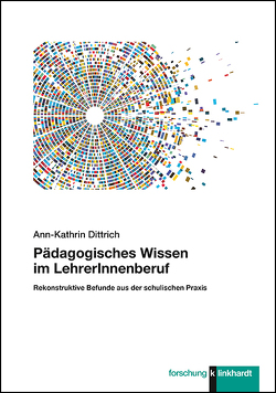 Pädagogisches Wissen im LehrerInnenberuf von Dittrich,  Ann-Kathrin