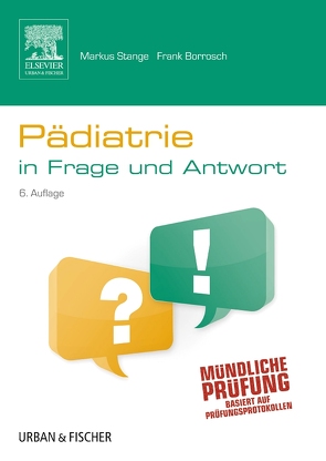 Pädiatrie in Frage und Antwort von Adler,  Susanne, Borrosch,  Frank, Dangl,  Stefan, Rintelen,  Henriette, Stange,  Markus