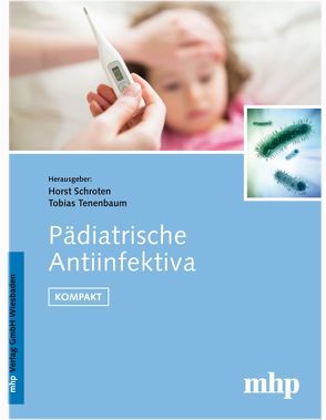 Pädiatrische Antiinfektiva von Schroten,  Horst, Tenenbaum,  Tobias