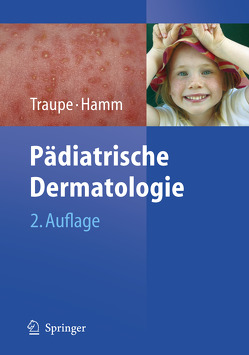 Pädiatrische Dermatologie von Hamm,  Henning, Traupe,  Heiko