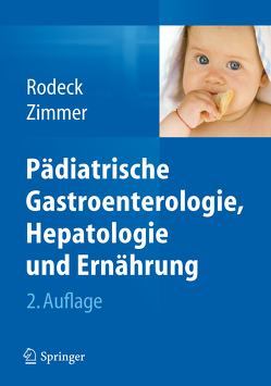 Pädiatrische Gastroenterologie, Hepatologie und Ernährung von Rodeck,  Burkhard, Zimmer,  Klaus-Peter
