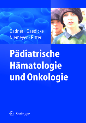 Pädiatrische Hämatologie und Onkologie von Gadner,  Helmut, Gaedicke,  Gerhard, Niemeyer,  Charlotte, Ritter,  Jörg