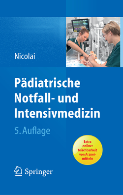 Pädiatrische Notfall- und Intensivmedizin von Nicolai,  Thomas