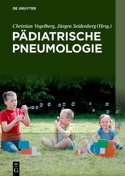 Pädiatrische Pneumologie von Seidenberg,  Jürgen, Vogelberg,  Christian