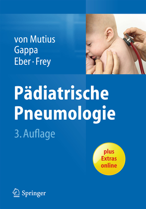 Pädiatrische Pneumologie von Eber,  Ernst, Frey,  Urs, Gappa,  Monika, Mutius,  Erika
