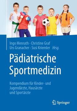 Pädiatrische Sportmedizin von Graf,  Christine, Granacher,  Urs, Kriemler,  Susi, Menrath,  Ingo