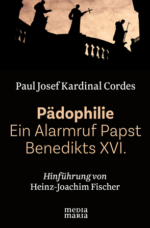 Pädophilie – Ein Alarmruf Papst Benedikts XVI. von Cordes,  Paul Josef