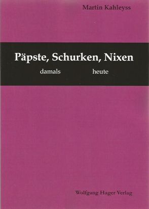 Päpste, Schurken, Nixen von Kahleyss,  Martin