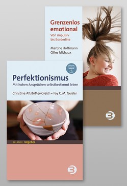 Paket: Grenzenlos emotional & Perfektionismus von Altstötter-Gleich,  Christine, Geisler,  Fay, Hoffmann,  Martine, Michaux,  Gilles
