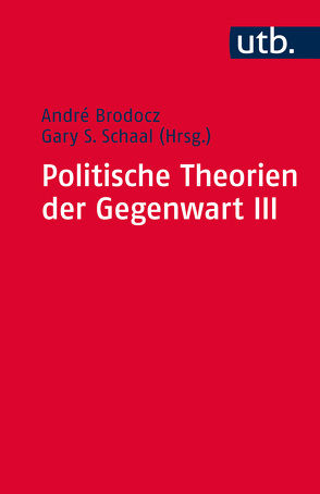 Paket Politische Theorien der Gegenwart / Politische Theorien der Gegenwart III von Brodocz,  André, Schaal,  Gary S.