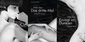 Paket Voss drei erotische Romane: Alicia, Einmal im Dunklen, Das dritte Mal von Voss,  Ulrike