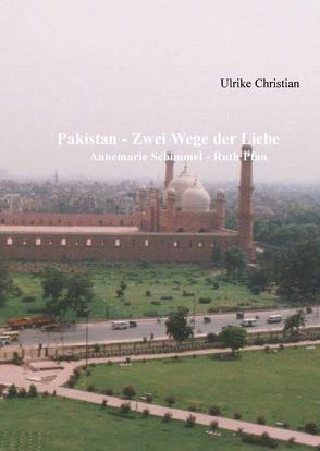 Pakistan – Zwei Wege der Liebe von Christian,  Ulrike