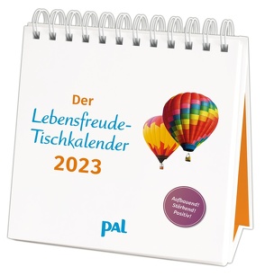 PAL-Lebensfreude-Tischkalender 2023: Inspirierender ,Kalender zum Aufstellen, mit 10-Tages-Kalenderium & motivierenden und, positiven Gedanken. Spiralbindung, 17x15cm von Pál