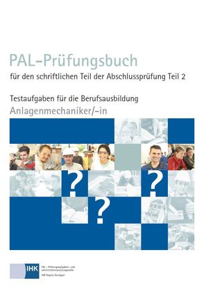 PAL-Prüfungsbuch für den schriftlichen Teil der Abschlussprüfung Teil 2 – Anlagenmechaniker/-in von Pál