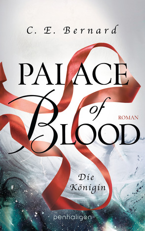 Palace of Blood – Die Königin von Bernard,  C. E., Lungstrass-Kapfer,  Charlotte
