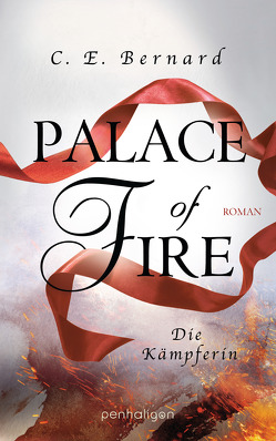 Palace of Fire – Die Kämpferin von Bernard,  C. E., Lungstrass-Kapfer,  Charlotte