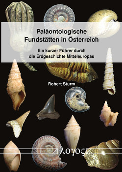 Paläontologische Fundstätten in Österreich von Sturm,  Robert