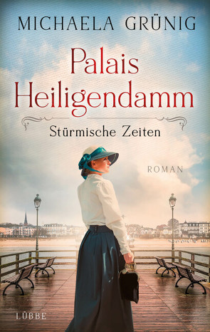 Palais Heiligendamm – Stürmische Zeiten von Grünig,  Michaela