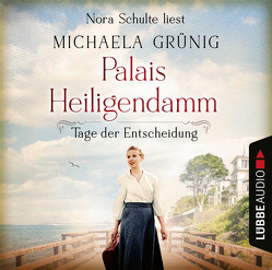 Palais Heiligendamm – Tage der Entscheidung von Grünig,  Michaela, Schulte,  Nora