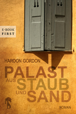 Palast aus Staub und Sand von Gordon,  Haroon