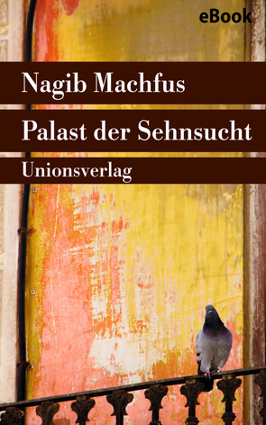 Palast der Sehnsucht von Kilias,  Doris, Machfus,  Nagib