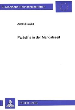 Palästina in der Mandatszeit von El Sayed,  Adel