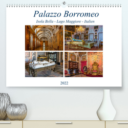 Palazzo Borromeo (Premium, hochwertiger DIN A2 Wandkalender 2022, Kunstdruck in Hochglanz) von Di Chito,  Ursula