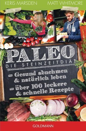 Paleo – Die Steinzeitdiät von Brodersen,  Imke, Marsden,  Keris, Whitmore,  Matt
