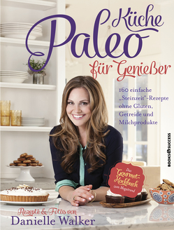 Paleo-Küche für Genießer von Walker,  Danielle