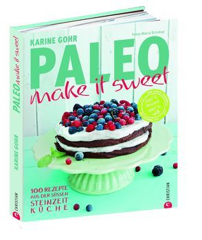 Paleo – make it sweet von Brinkop,  Maria, Gohr,  Karine