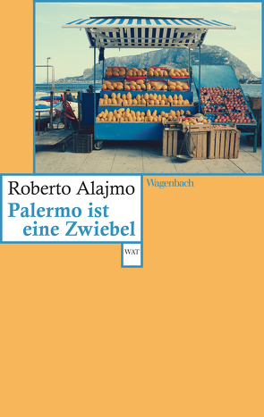 Palermo ist eine Zwiebel von Alajmo,  Roberto, Krieger,  Karin, Rauchhaus,  Moritz