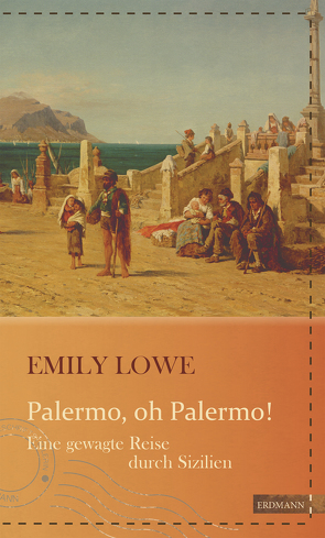 Palermo, oh Palermo! von Gretter,  Susanne, Lowe,  Emily, Ruschkowski,  Klaudia